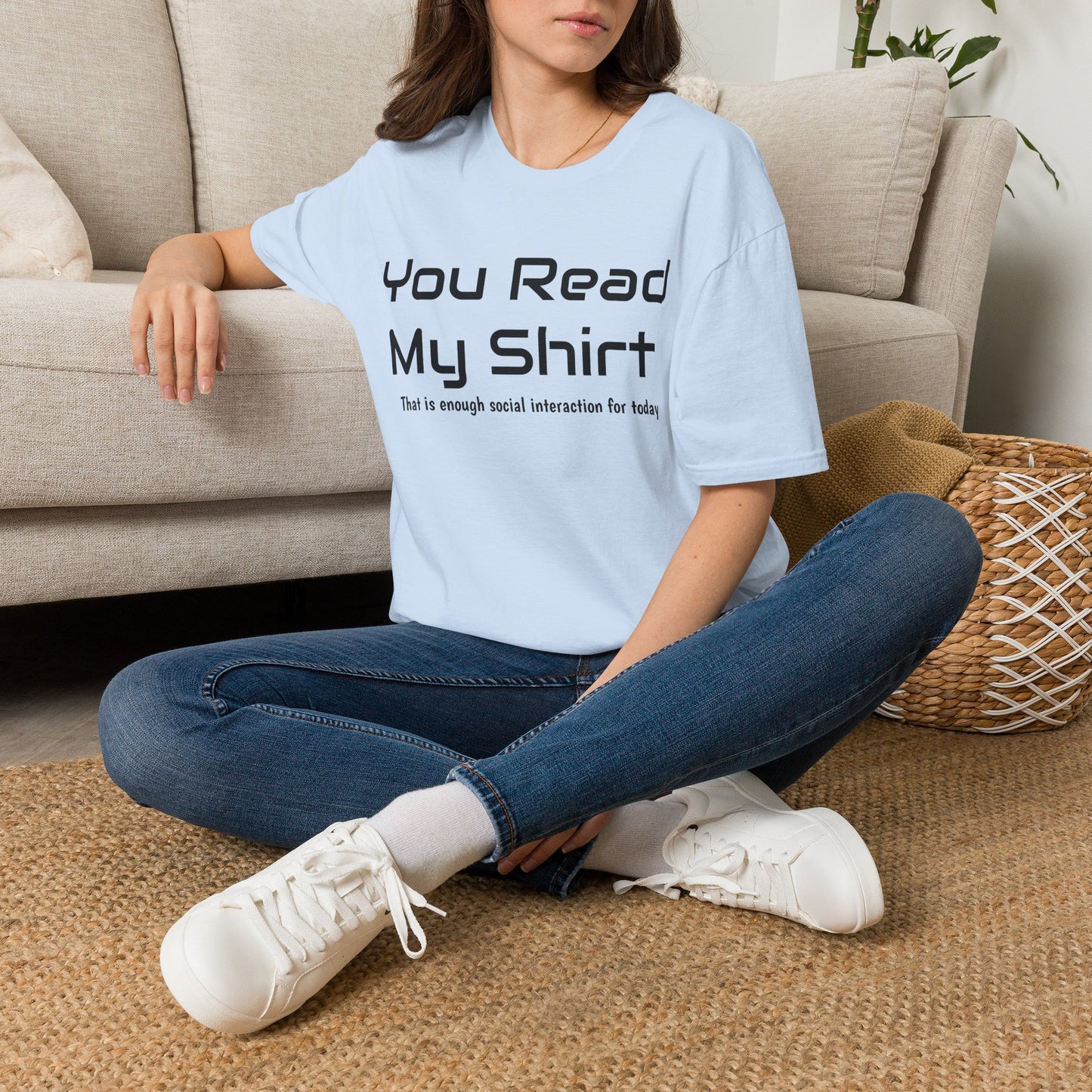 You Read My Shirt T‑Shirt — Funny Introvert Graphic Tee "That is enough social interaction for today"