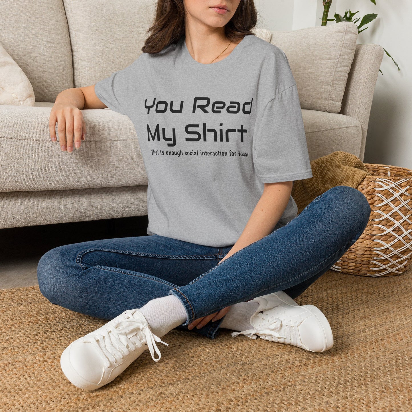 You Read My Shirt T‑Shirt — Funny Introvert Graphic Tee "That is enough social interaction for today"
