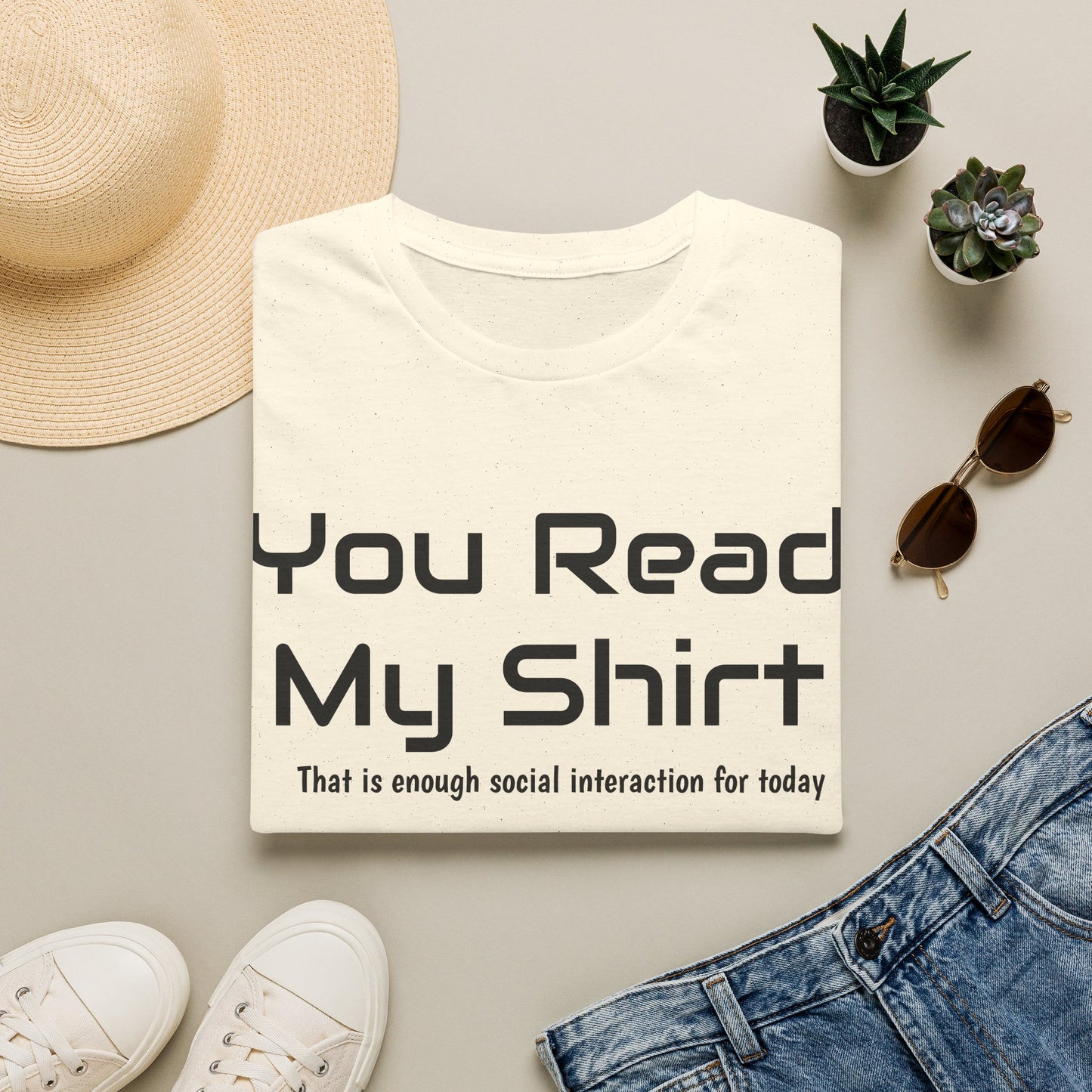 You Read My Shirt T‑Shirt — Funny Introvert Graphic Tee "That is enough social interaction for today"