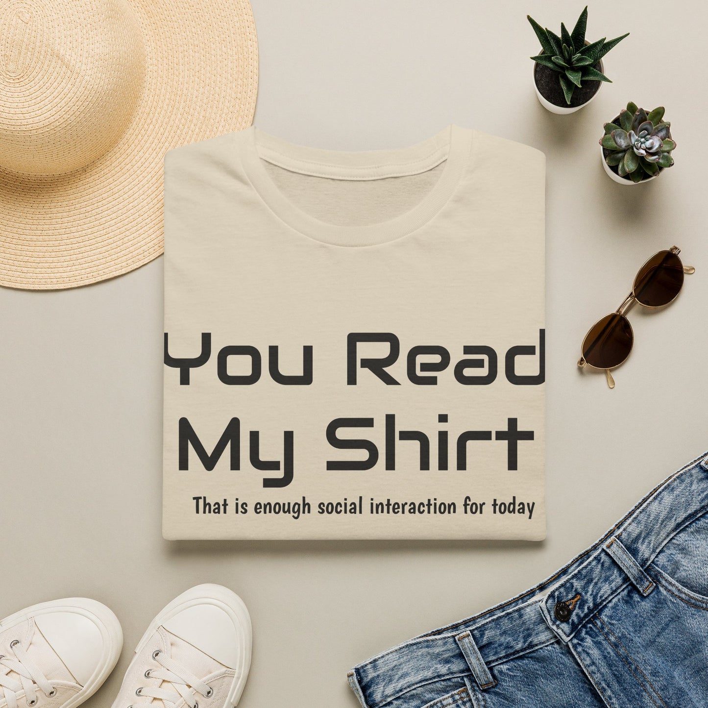 You Read My Shirt T‑Shirt — Funny Introvert Graphic Tee "That is enough social interaction for today"