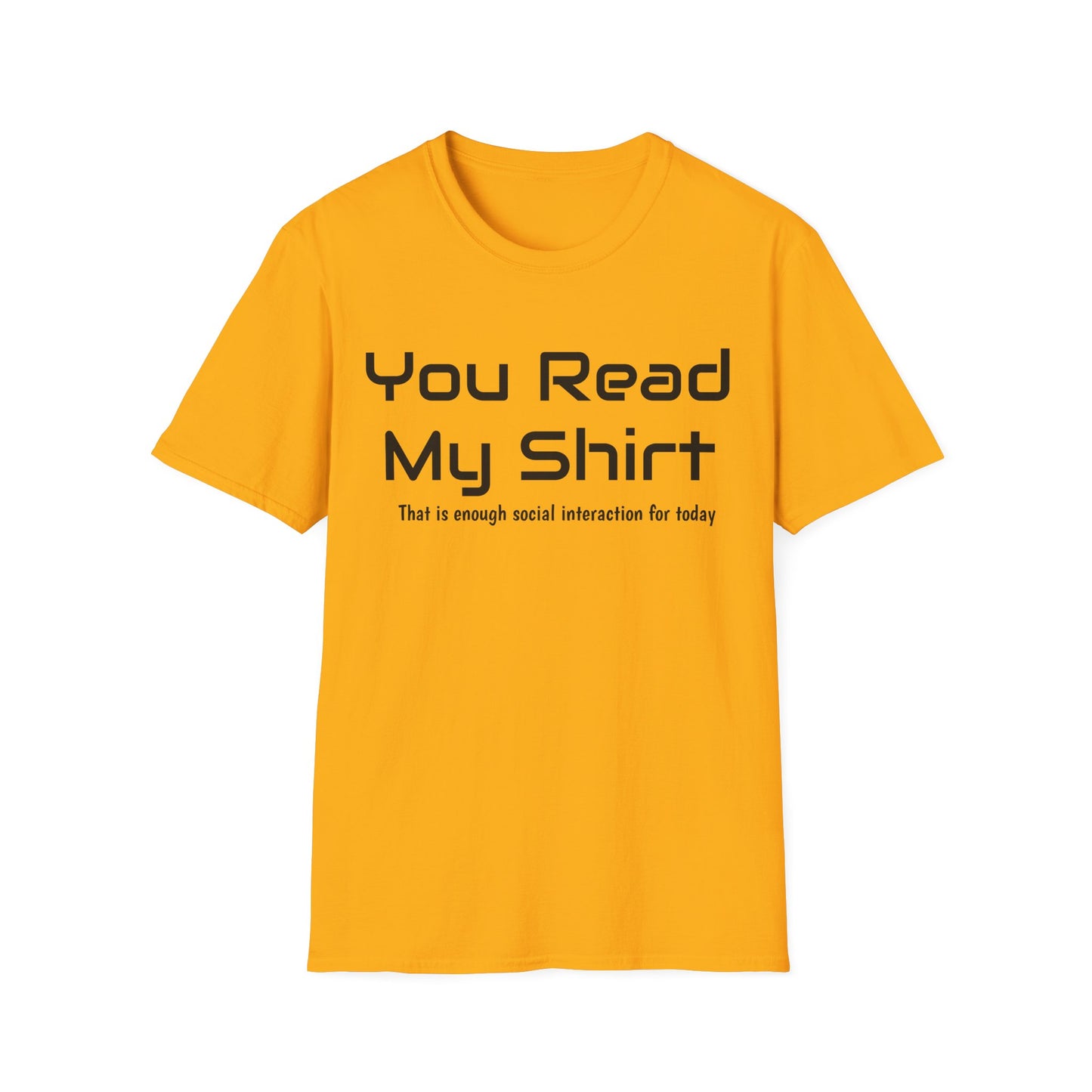 You Read My Shirt T‑Shirt — Funny Introvert Graphic Tee "That is enough social interaction for today"
