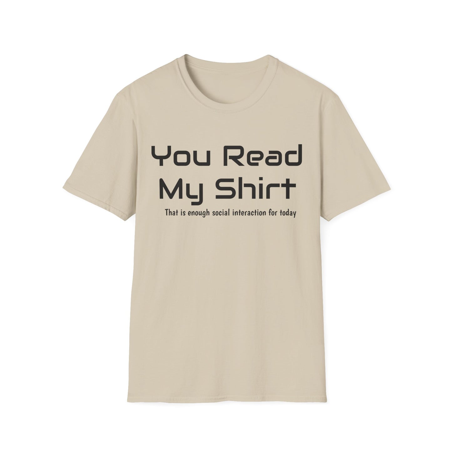 You Read My Shirt T‑Shirt — Funny Introvert Graphic Tee "That is enough social interaction for today"