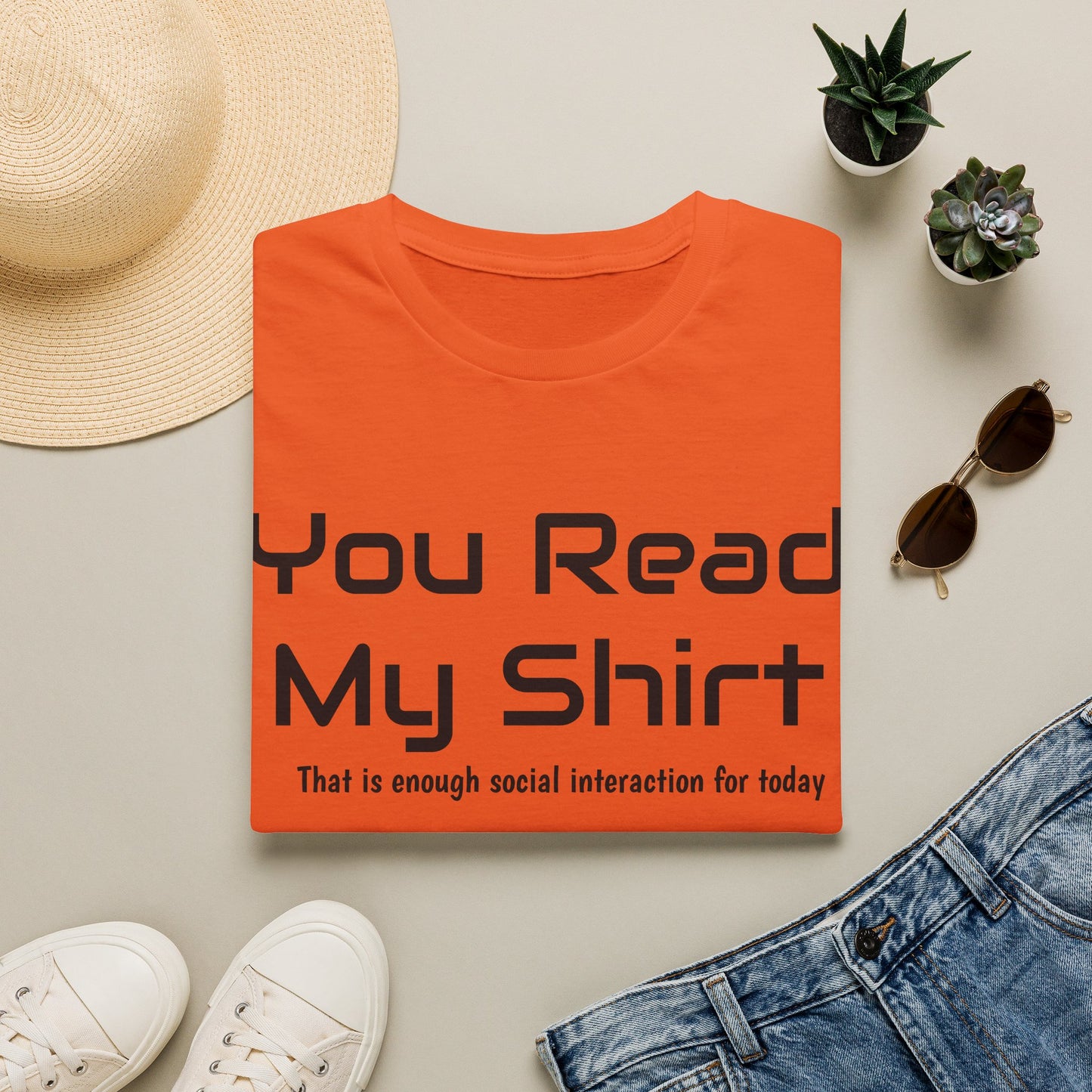 You Read My Shirt T‑Shirt — Funny Introvert Graphic Tee "That is enough social interaction for today"