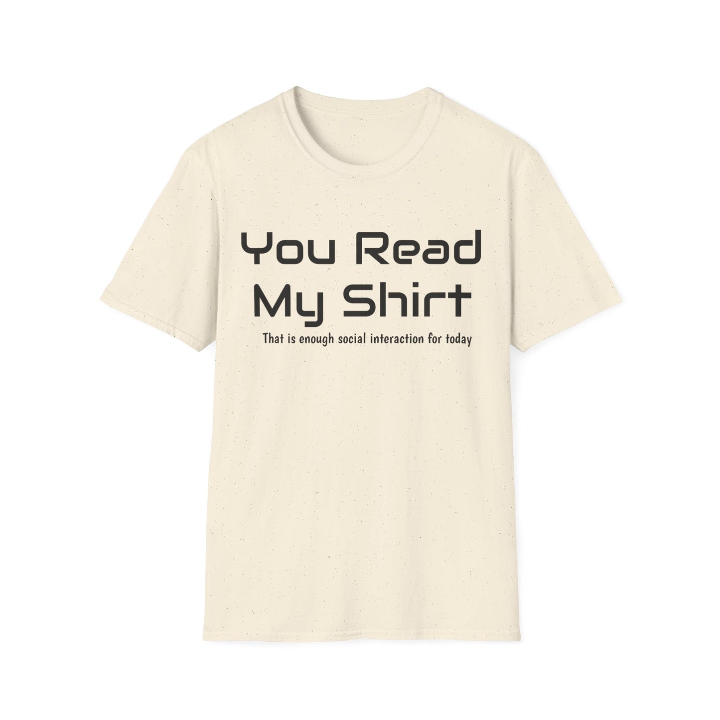 You Read My Shirt T‑Shirt — Funny Introvert Graphic Tee "That is enough social interaction for today"