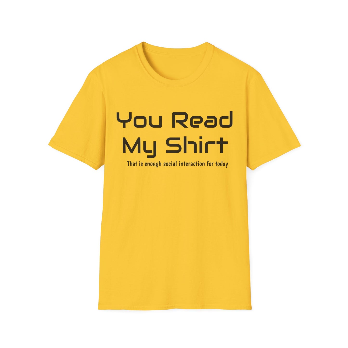 You Read My Shirt T‑Shirt — Funny Introvert Graphic Tee "That is enough social interaction for today"