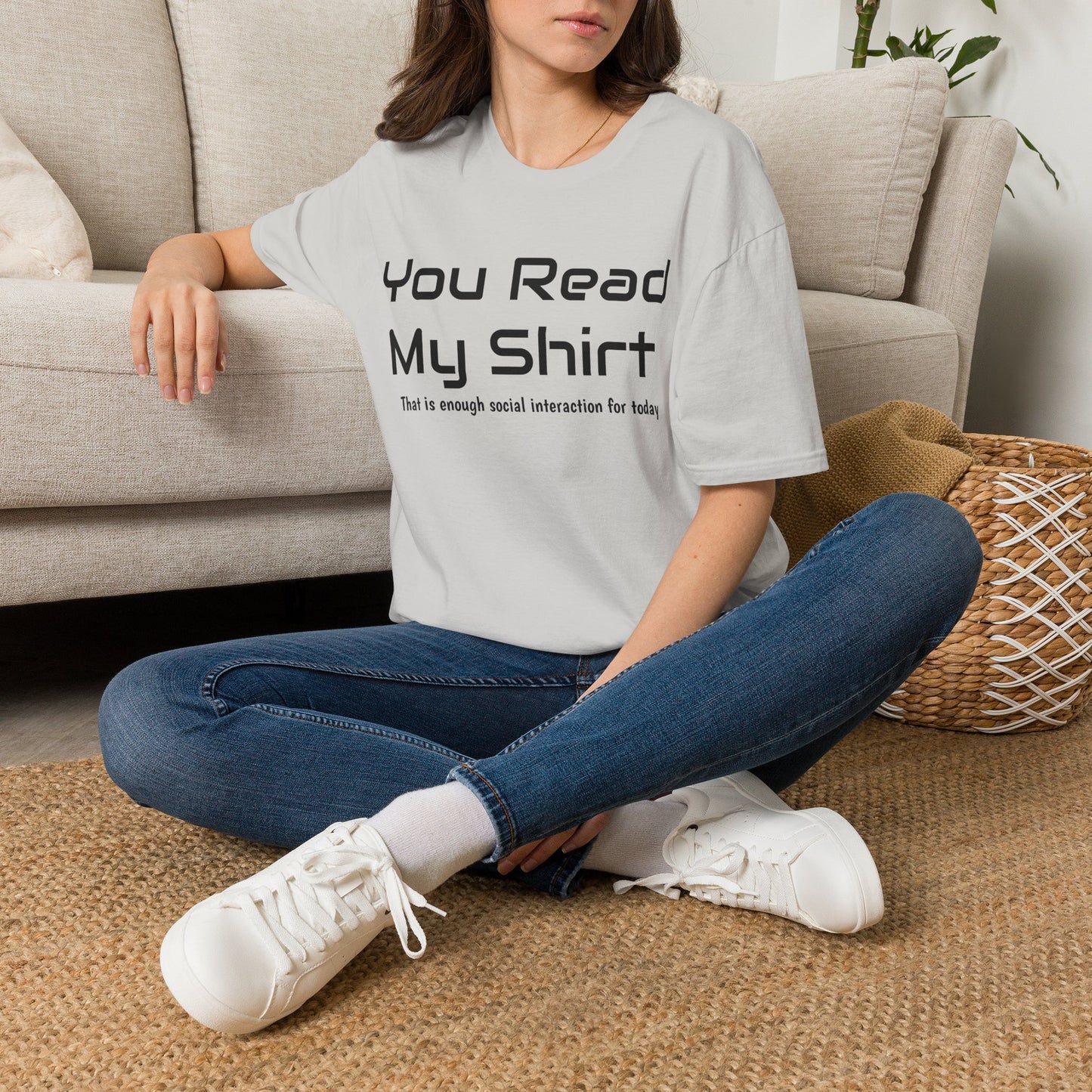 You Read My Shirt T‑Shirt — Funny Introvert Graphic Tee "That is enough social interaction for today"