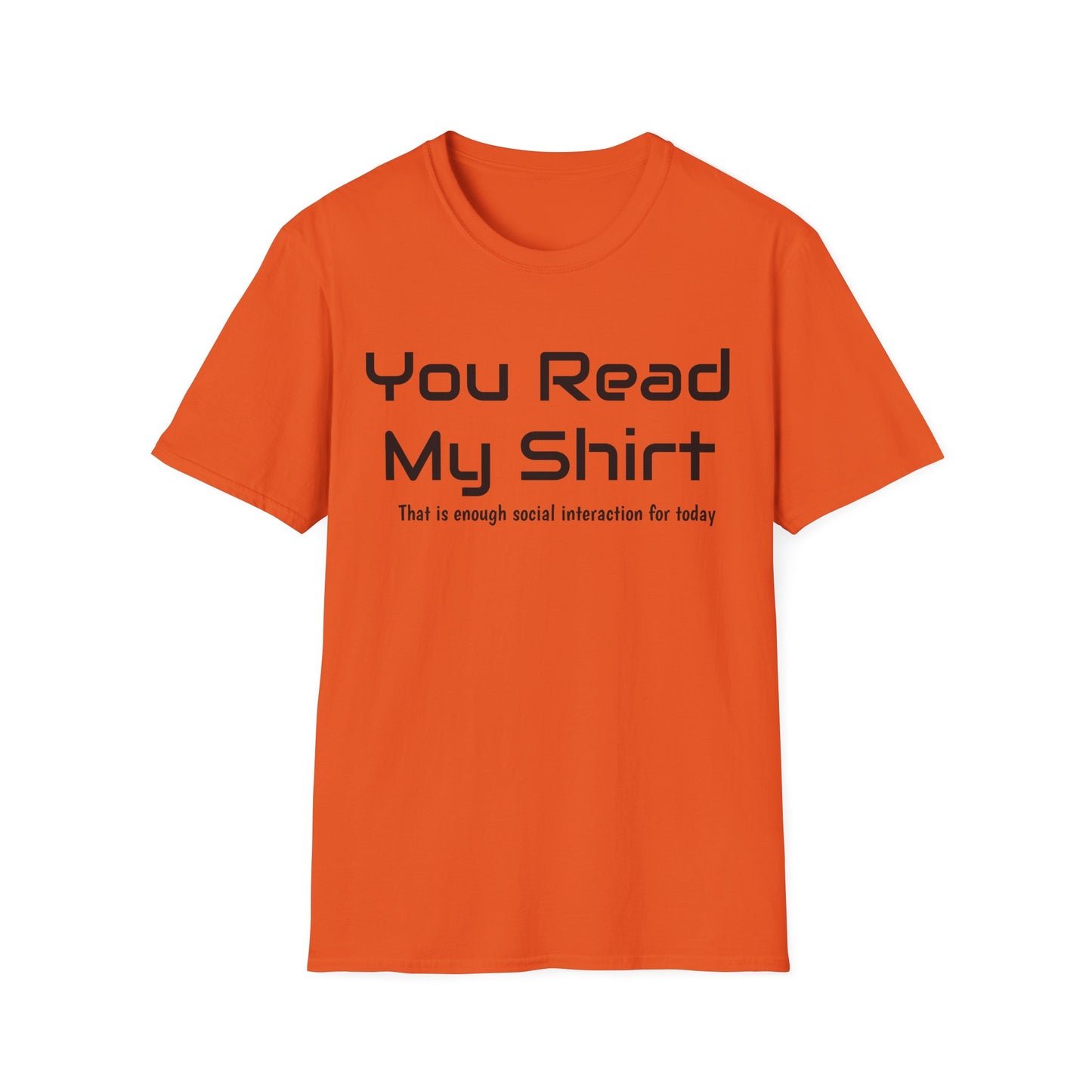 You Read My Shirt T‑Shirt — Funny Introvert Graphic Tee "That is enough social interaction for today"