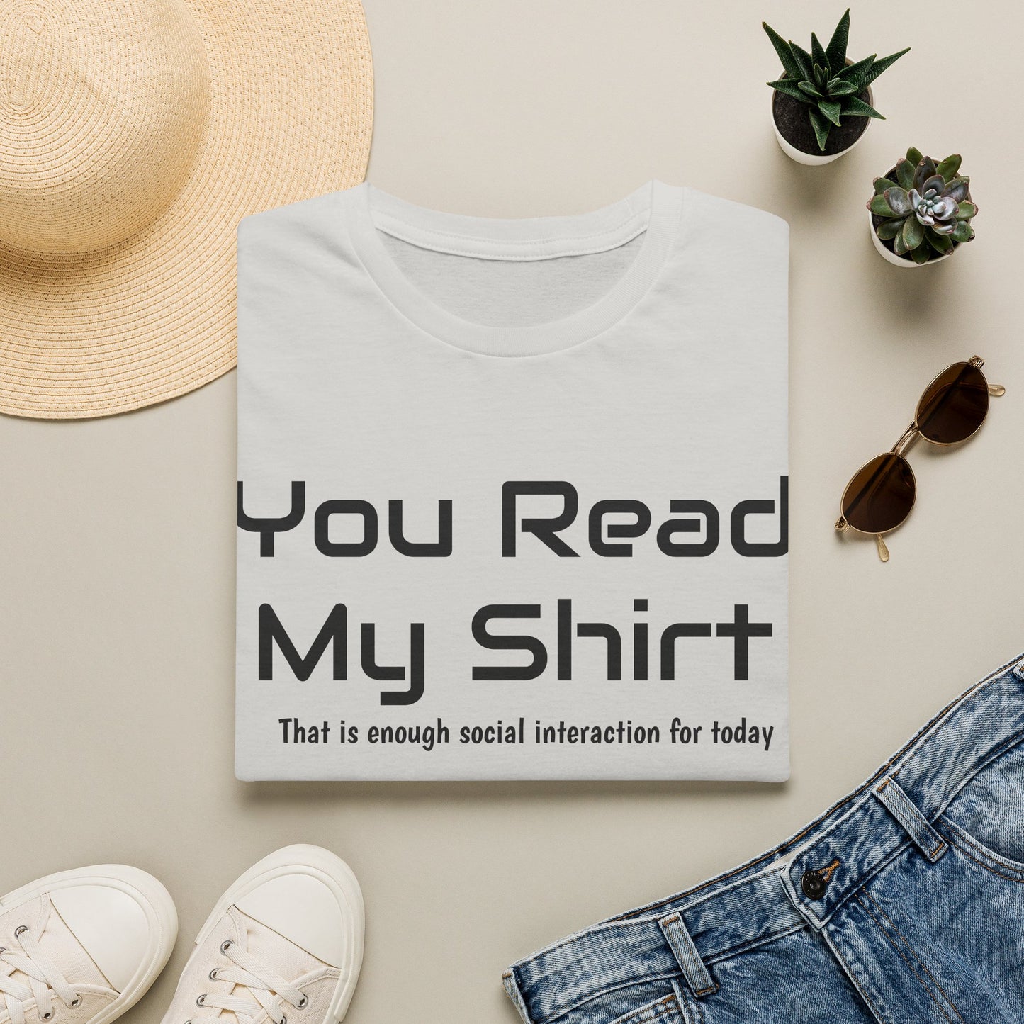 You Read My Shirt T‑Shirt — Funny Introvert Graphic Tee "That is enough social interaction for today"